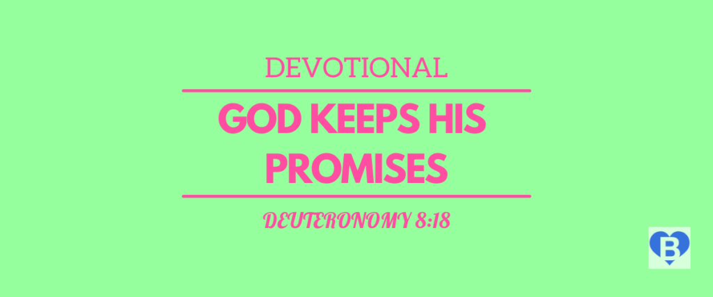 Devotional God Keeps His Promises Deuteronomy 8:18
