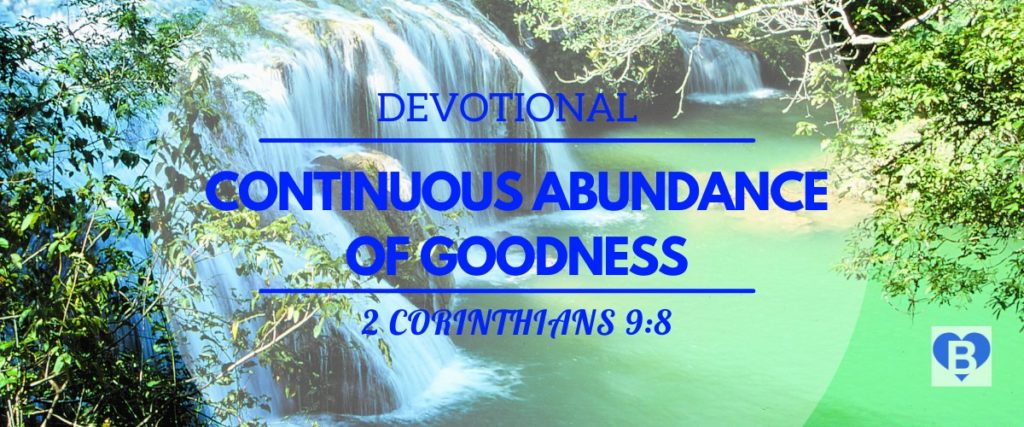 Devotional Continuous Abundance Of Goodness 2 Corinthians 9:8