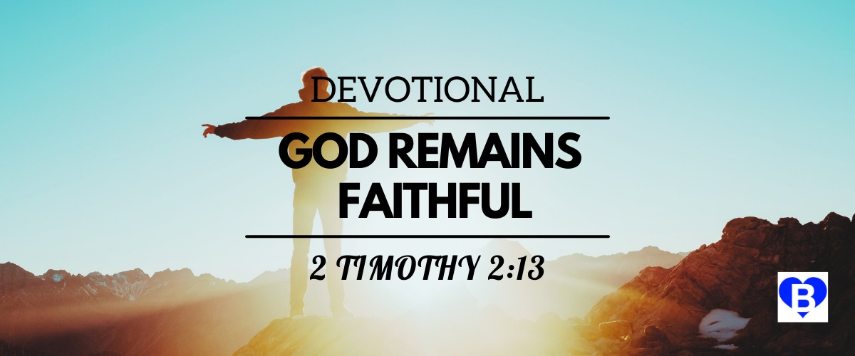 Devotional God Remains Faithful 2 Timothy 2:13