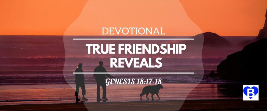 Devotional True Friendship Reveals Genesis 18:17-18