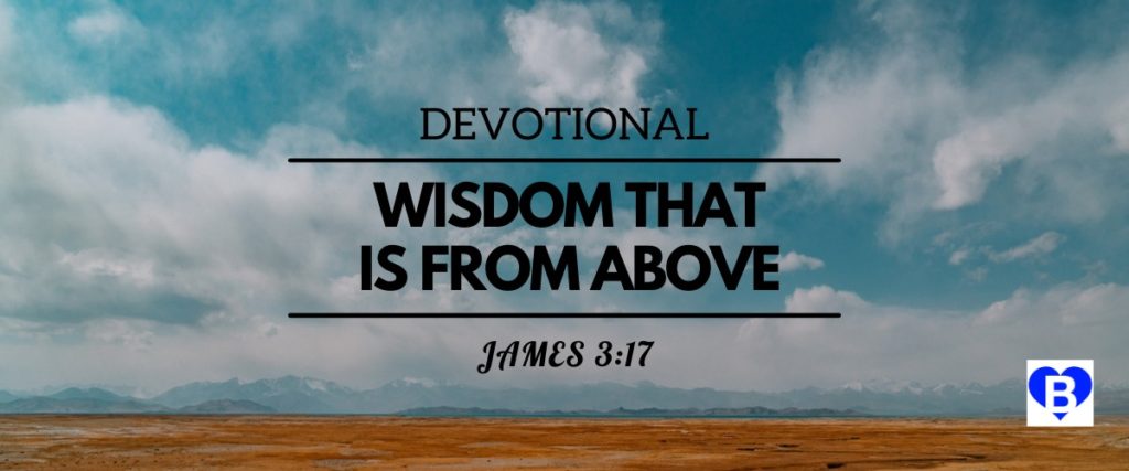 Devotional Wisdom That is From Above James 3:17