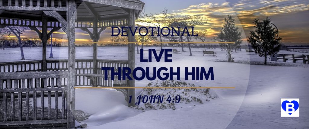 Devotional Live Through Him 1 John 4:9