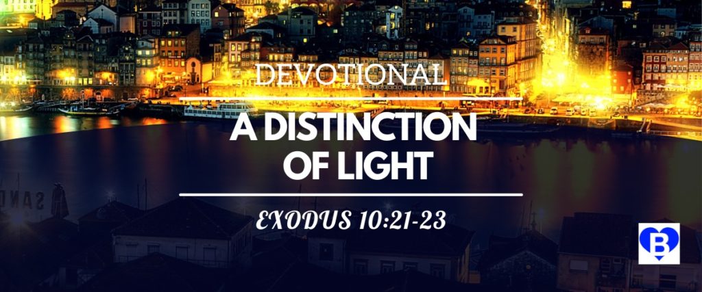 Devotional A Distinction of Light Exodus 10:21-23