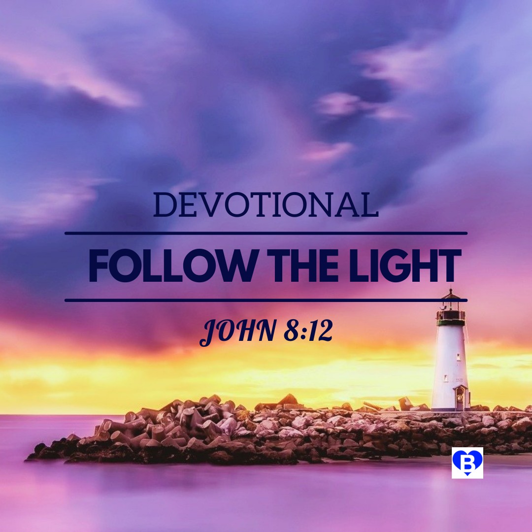Follow the Light (John 8:12) - DEVOTIONAL