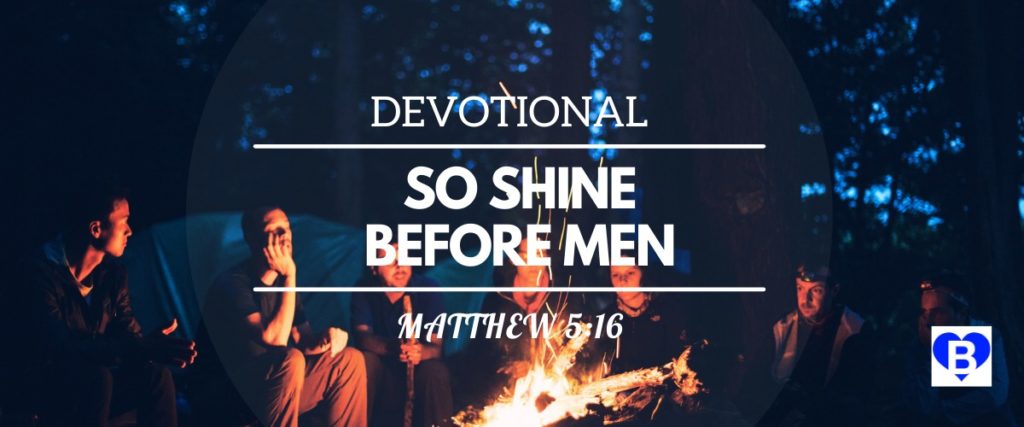 Devotional So Shine Before Men Matthew 5:16