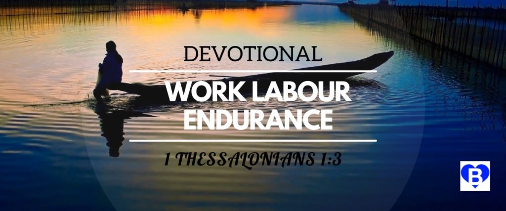 Devotional Work Labour Endurance 1 Thessalonians 1:3