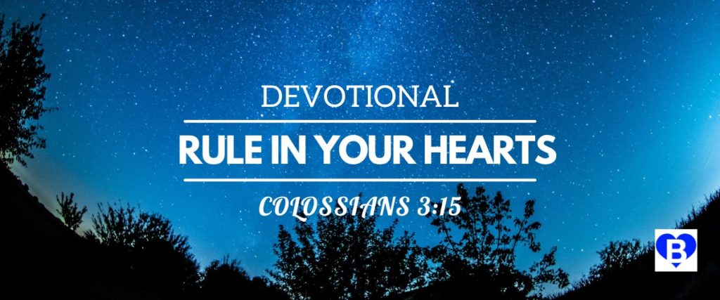 Devotional Rule in Your Hearts Colossians 3:15