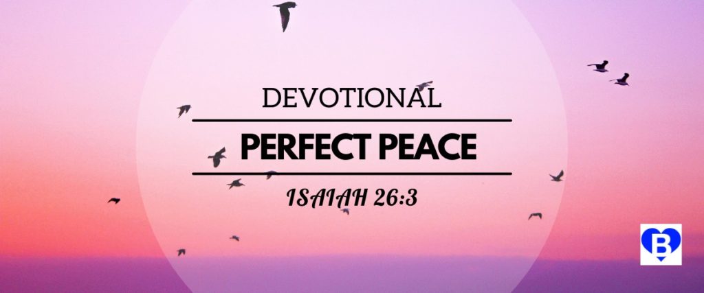 Devotional Perfect Peace Isaiah 26:3