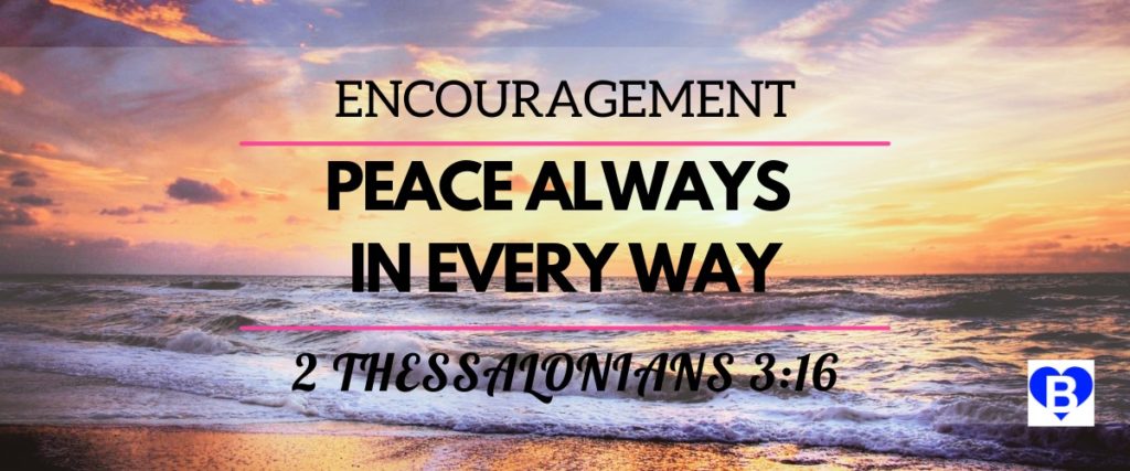 Encouragement Peace Always In Every Way 2 Thessalonians 3:16