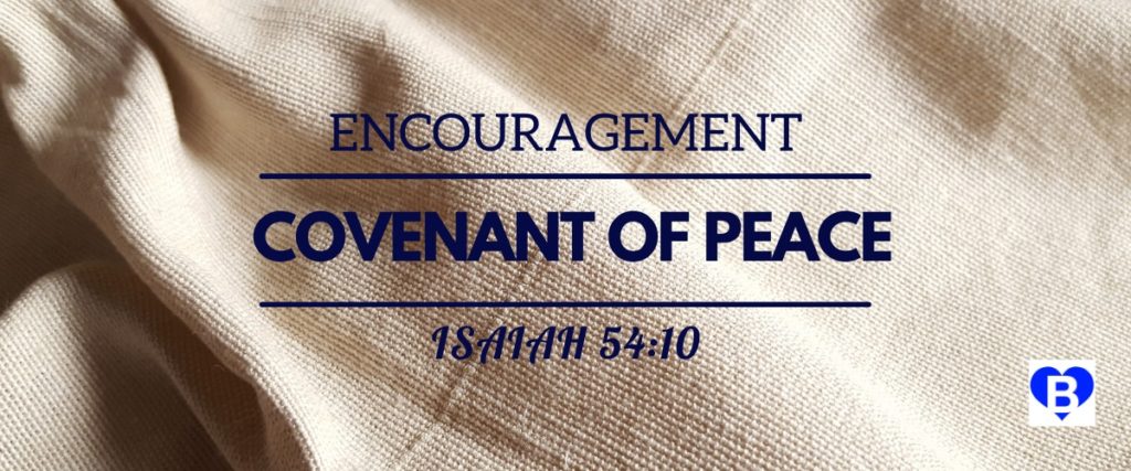 Encouragement Covenant of Peace Isaiah 54:10