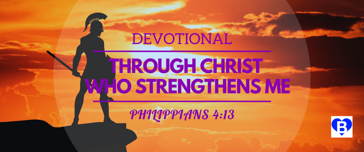 Devotional Through Christ Who Strengthens Me Philippians 4:13