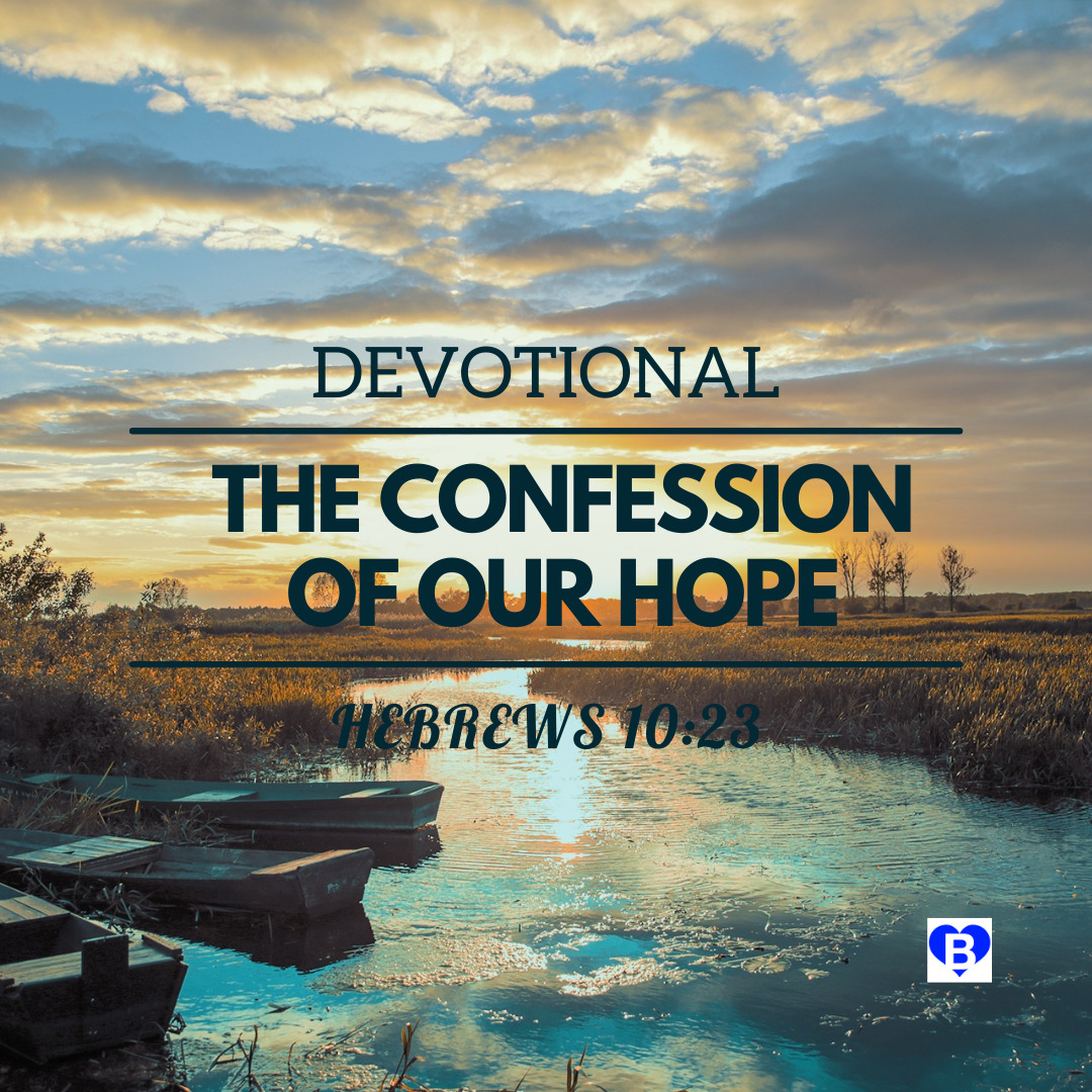 the-confession-of-our-hope-hebrews-10-23-devotional