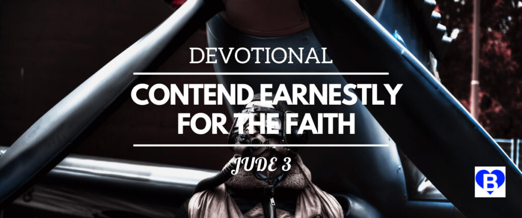 Devotional Contend Earnestly For The Faith Jude 3